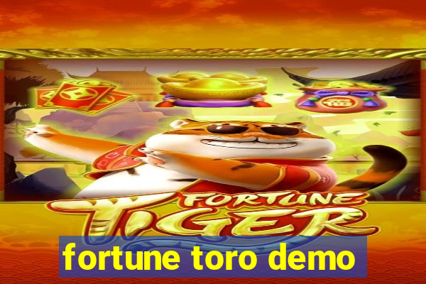 fortune toro demo